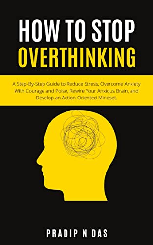 How To Stop Overthinking: A Step-By-Step Guide to Reduce Stress - Epub + Converted Pdf
